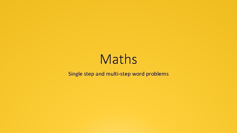 Maths Single step and multi-step word problems 