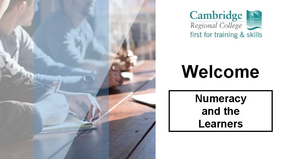 Welcome Numeracy and the Learners 