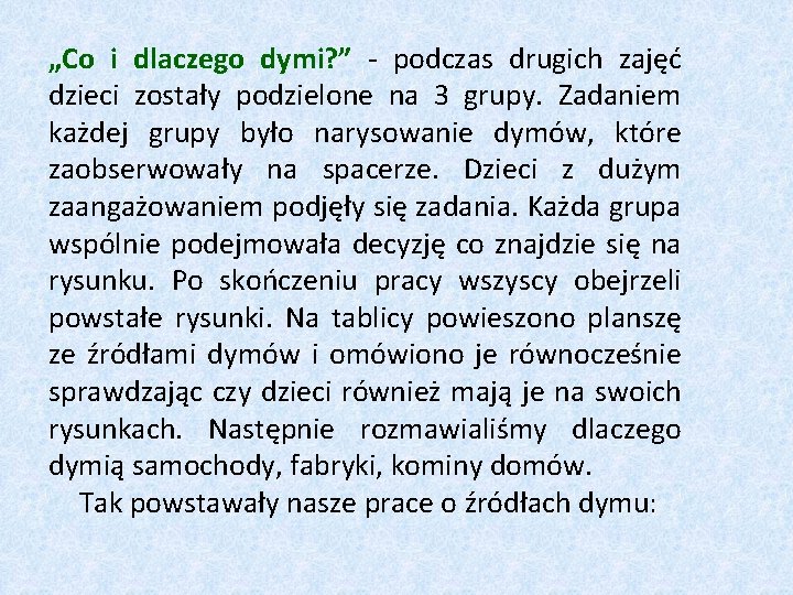 „Co i dlaczego dymi? ” - podczas drugich zajęć dzieci zostały podzielone na 3