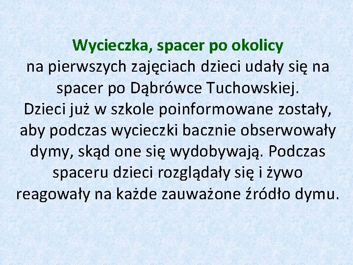 Wycieczka, spacer po okolicy na pierwszych zajęciach dzieci udały się na spacer po Dąbrówce