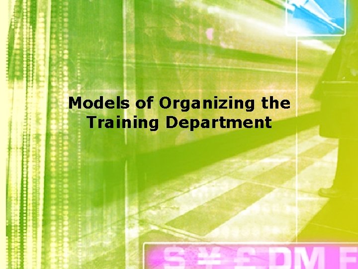 Models of Organizing the Training Department 
