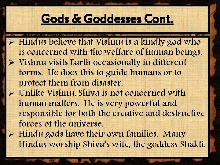 Gods & Goddesses Cont. Ø Hindus believe that Vishnu is a kindly god who
