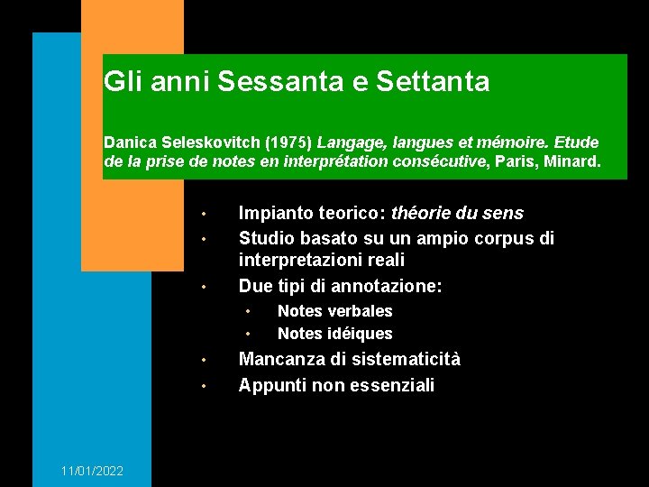 Gli anni Sessanta e Settanta Danica Seleskovitch (1975) Langage, langues et mémoire. Etude de