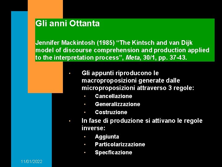 Gli anni Ottanta Jennifer Mackintosh (1985) “The Kintsch and van Dijk model of discourse