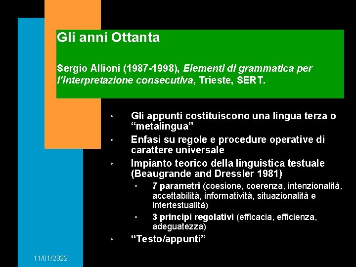 Gli anni Ottanta Sergio Allioni (1987 -1998), Elementi di grammatica per l’interpretazione consecutiva, Trieste,