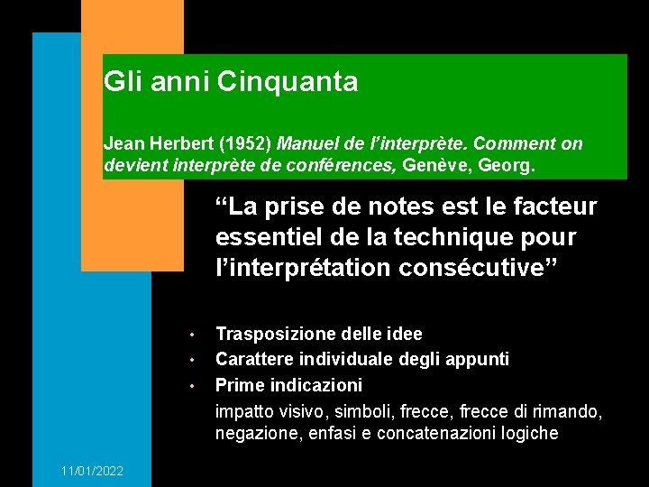 Gli anni Cinquanta Jean Herbert (1952) Manuel de l’interprète. Comment on devient interprète de