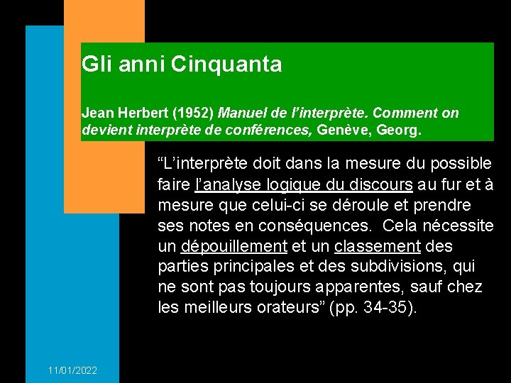 Gli anni Cinquanta Jean Herbert (1952) Manuel de l’interprète. Comment on devient interprète de