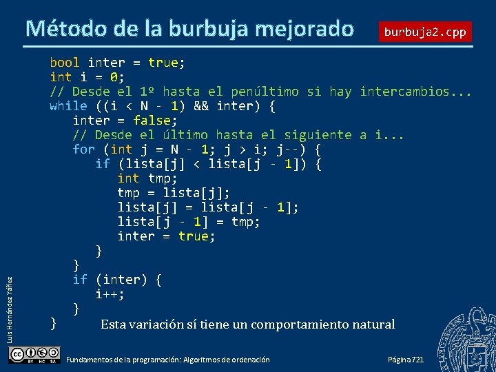 Luis Hernández Yáñez Método de la burbuja mejorado burbuja 2. cpp bool inter =