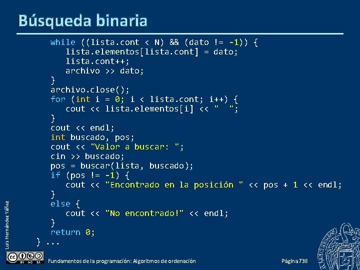 Luis Hernández Yáñez Búsqueda binaria while ((lista. cont < N) && (dato != -1))