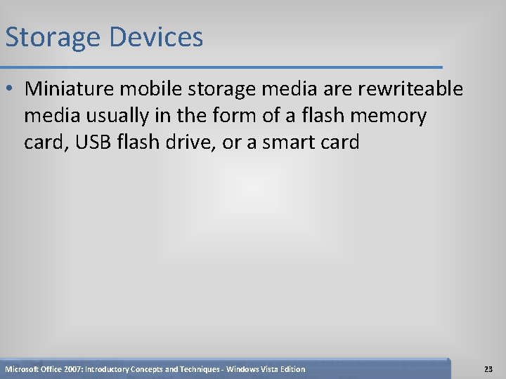 Storage Devices • Miniature mobile storage media are rewriteable media usually in the form