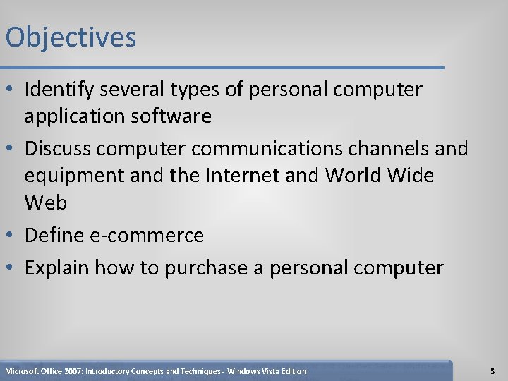 Objectives • Identify several types of personal computer application software • Discuss computer communications