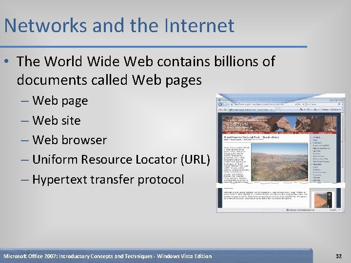Networks and the Internet • The World Wide Web contains billions of documents called