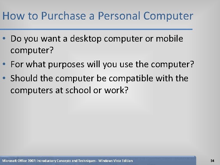 How to Purchase a Personal Computer • Do you want a desktop computer or