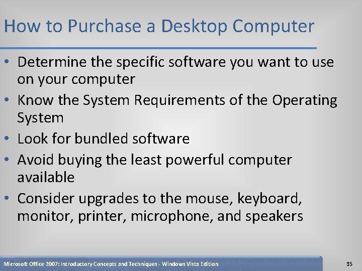 How to Purchase a Desktop Computer • Determine the specific software you want to