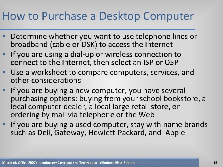 How to Purchase a Desktop Computer • Determine whether you want to use telephone