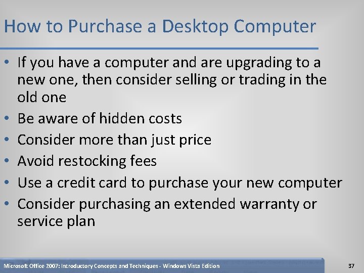 How to Purchase a Desktop Computer • If you have a computer and are