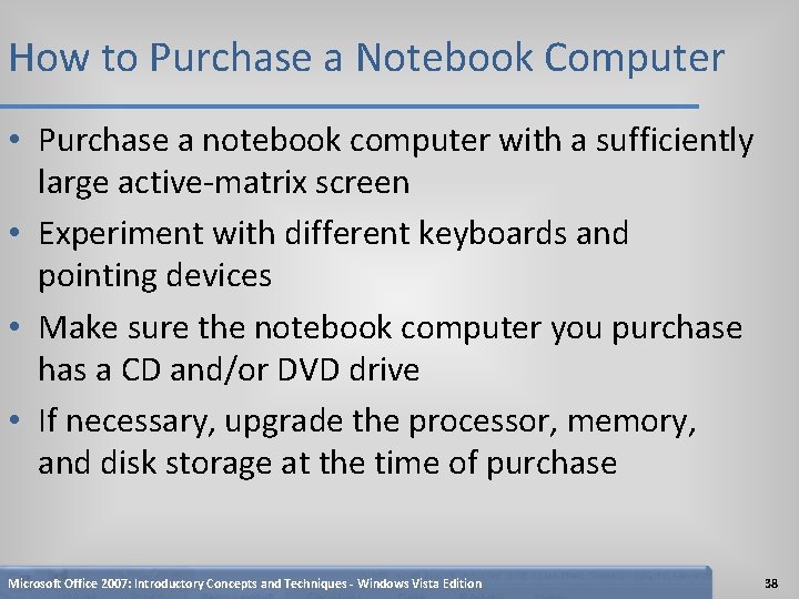 How to Purchase a Notebook Computer • Purchase a notebook computer with a sufficiently