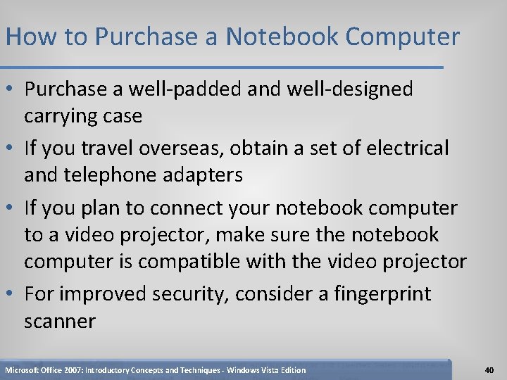 How to Purchase a Notebook Computer • Purchase a well-padded and well-designed carrying case