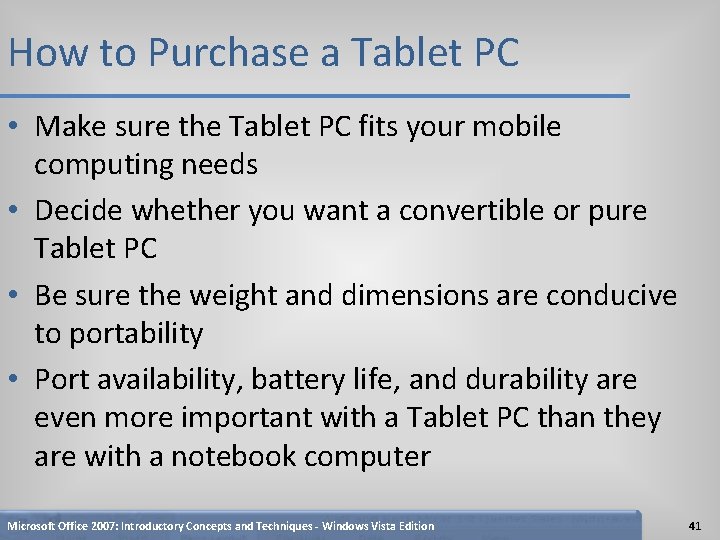 How to Purchase a Tablet PC • Make sure the Tablet PC fits your
