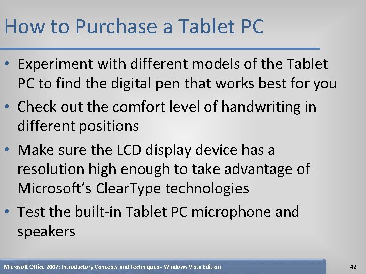 How to Purchase a Tablet PC • Experiment with different models of the Tablet