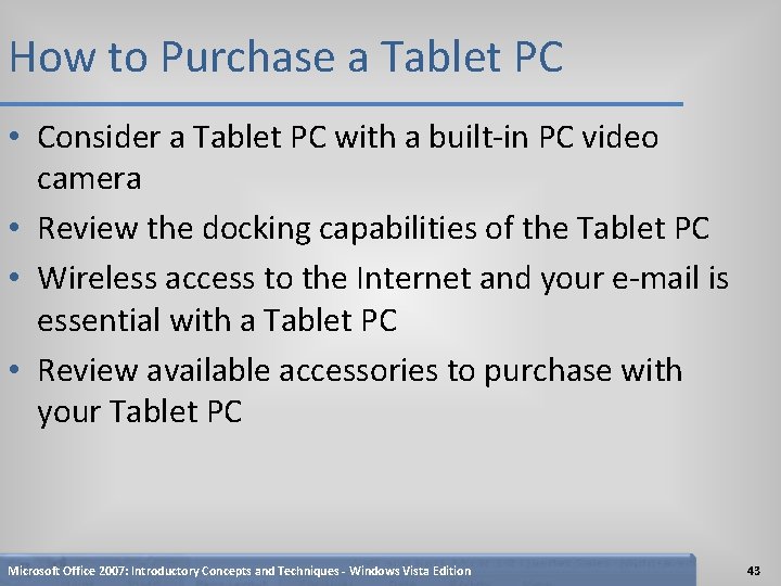 How to Purchase a Tablet PC • Consider a Tablet PC with a built-in