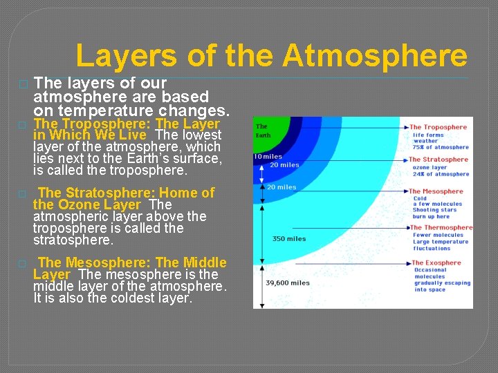 Layers of the Atmosphere � � The layers of our atmosphere are based on