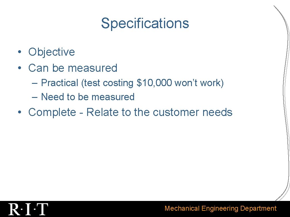 Specifications • Objective • Can be measured – Practical (test costing $10, 000 won’t