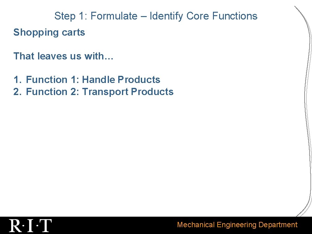 Step 1: Formulate – Identify Core Functions Shopping carts That leaves us with… 1.