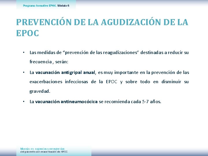 PREVENCIÓN DE LA AGUDIZACIÓN DE LA EPOC • Las medidas de “prevención de las