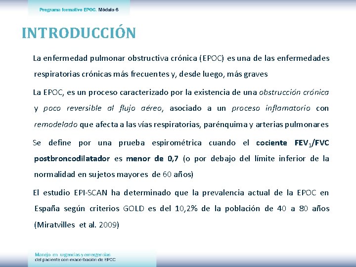 INTRODUCCIÓN La enfermedad pulmonar obstructiva crónica (EPOC) es una de las enfermedades respiratorias crónicas