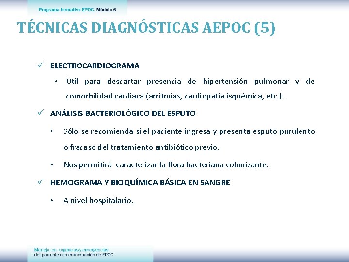 TÉCNICAS DIAGNÓSTICAS AEPOC (5) ü ELECTROCARDIOGRAMA • Útil para descartar presencia de hipertensión pulmonar