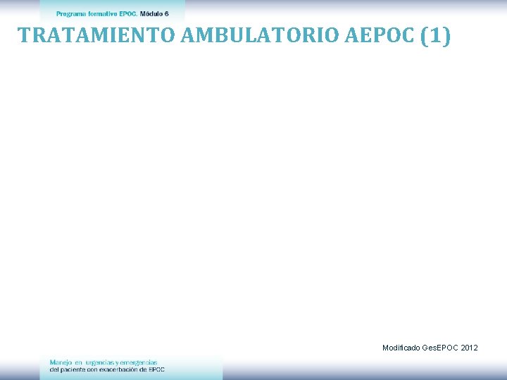 TRATAMIENTO AMBULATORIO AEPOC (1) Modificado Ges. EPOC 2012 