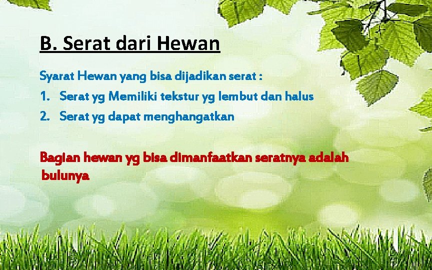 B. Serat dari Hewan Syarat Hewan yang bisa dijadikan serat : 1. Serat yg