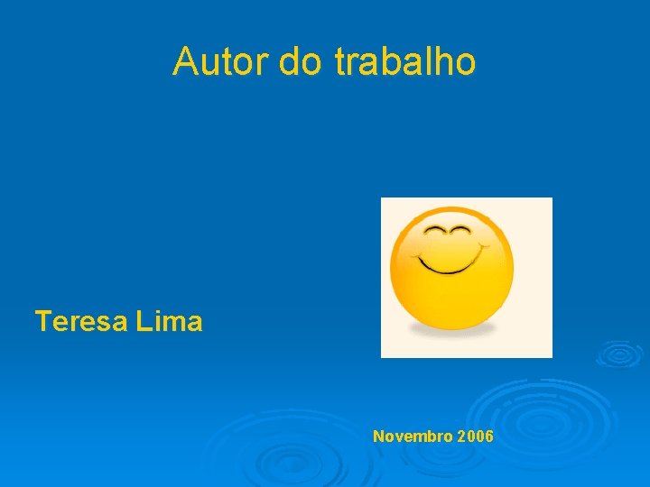 Autor do trabalho Teresa Lima Novembro 2006 