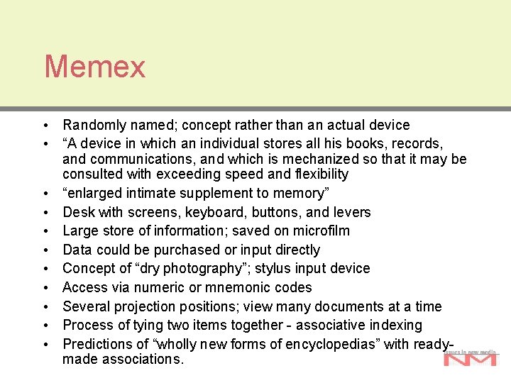 Memex • Randomly named; concept rather than an actual device • “A device in Memex • Randomly named; concept rather than an actual device • “A device in