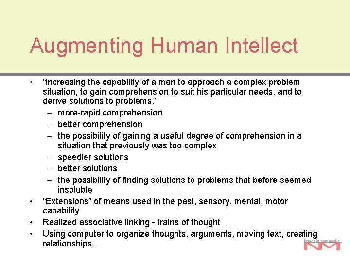 Augmenting Human Intellect • • “increasing the capability of a man to approach a Augmenting Human Intellect • • “increasing the capability of a man to approach a