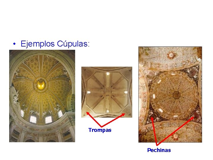  • Ejemplos Cúpulas: Trompas Pechinas 