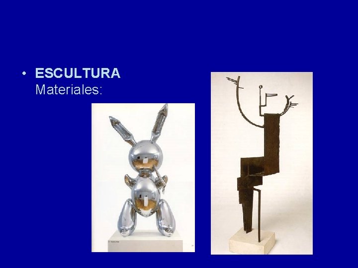  • ESCULTURA Materiales: 