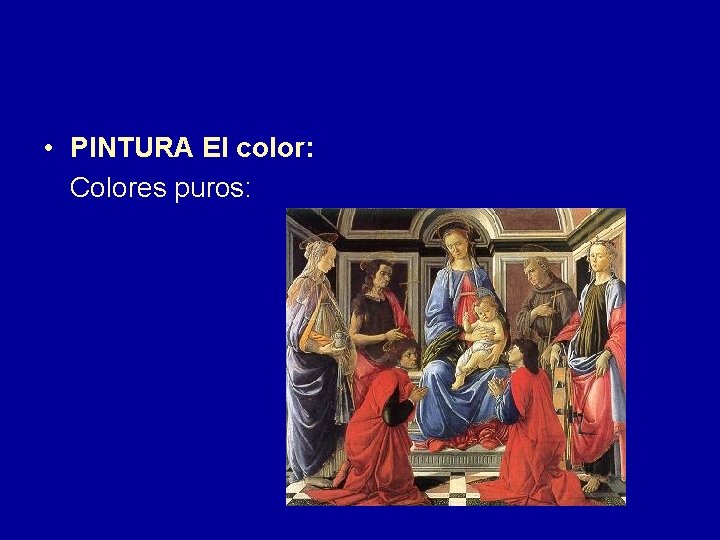  • PINTURA El color: Colores puros: 