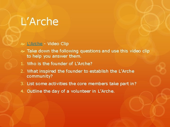 L’Arche L'Arche - Video Clip Take down the following questions and use this video