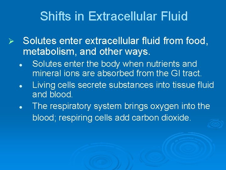 Shifts in Extracellular Fluid Solutes enter extracellular fluid from food, metabolism, and other ways.