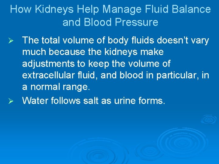 How Kidneys Help Manage Fluid Balance and Blood Pressure The total volume of body