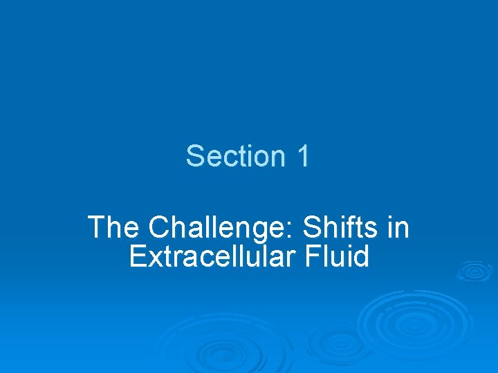 Section 1 The Challenge: Shifts in Extracellular Fluid 