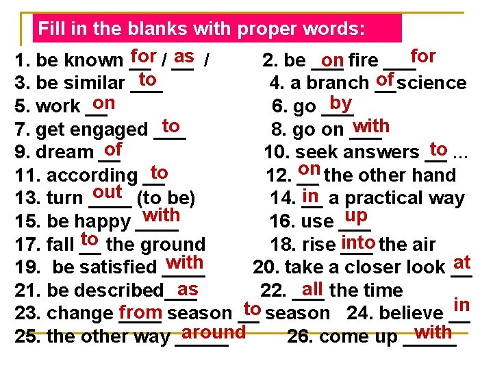 Fill in the blanks with proper words: for / __ as / on fire