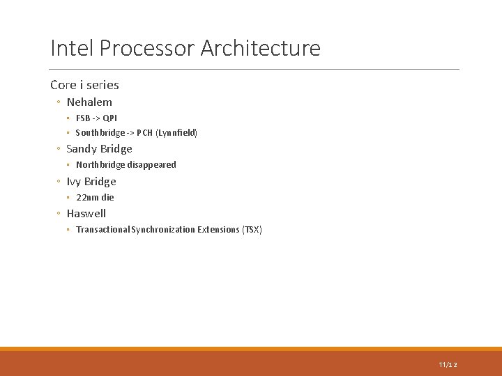 Intel Processor Architecture Core i series ◦ Nehalem ◦ FSB -> QPI ◦ Southbridge