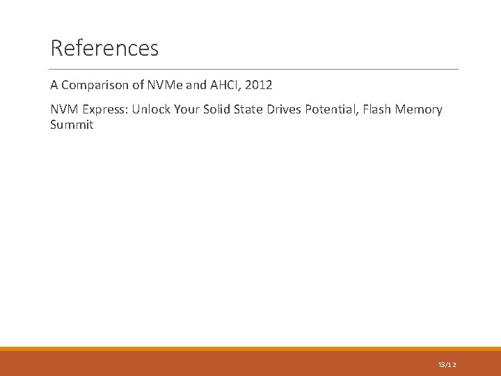 References A Comparison of NVMe and AHCI, 2012 NVM Express: Unlock Your Solid State