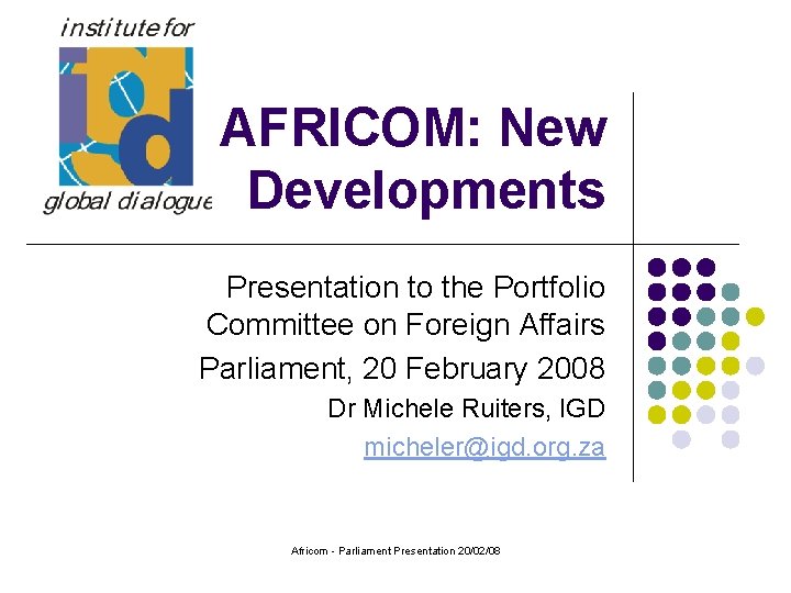 AFRICOM: New Developments Presentation to the Portfolio Committee on Foreign Affairs Parliament, 20 February