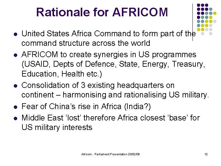 Rationale for AFRICOM l l l United States Africa Command to form part of