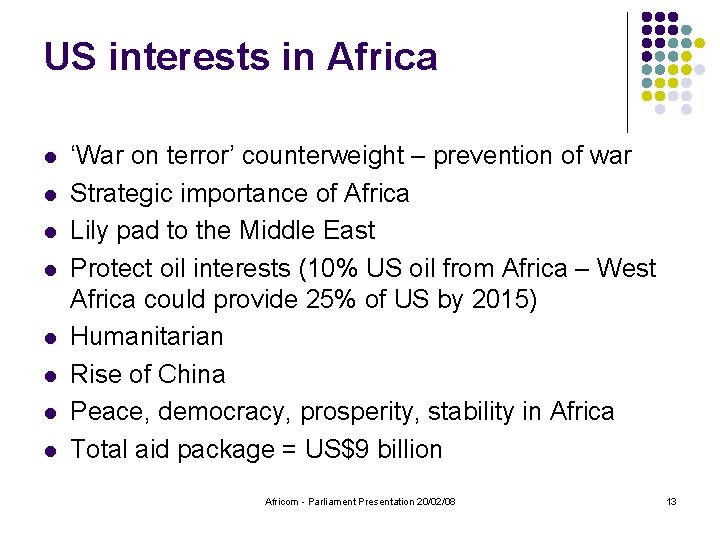 US interests in Africa l l l l ‘War on terror’ counterweight – prevention