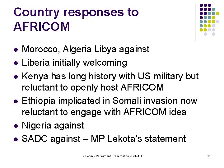 Country responses to AFRICOM l l l Morocco, Algeria Libya against Liberia initially welcoming